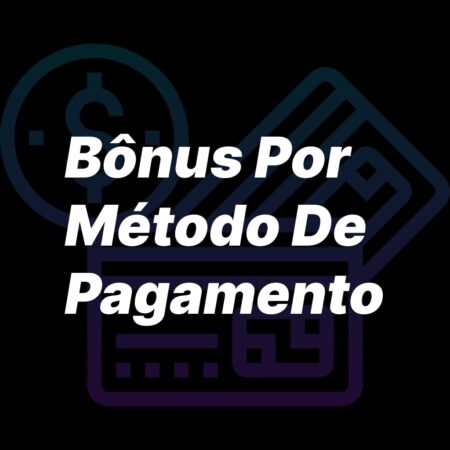 O Que é o Bônus por Método de Pagamento