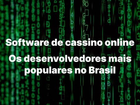 Os Software de Cassino Online no Brasil
